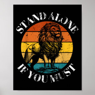 Poster Lion Reste Seul Si Vous Devez Drôle Dire Citation