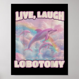 Poster Live Lauder Lobotomy Drôle Dolphin Super