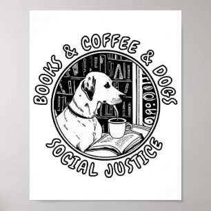Poster Livres Et Café Et Chiens Et Justice Sociale