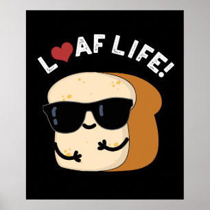 Poster Loaf Life Funny Positif Pun de Pain Foncé BG