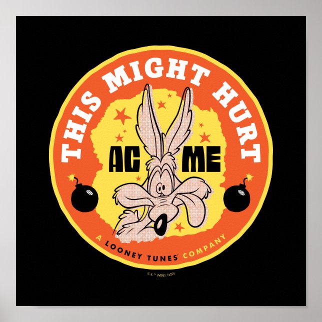 Poster LOONEY TUNES™ | WILE E. COYOTE™ Cela pourrait fair (Devant)