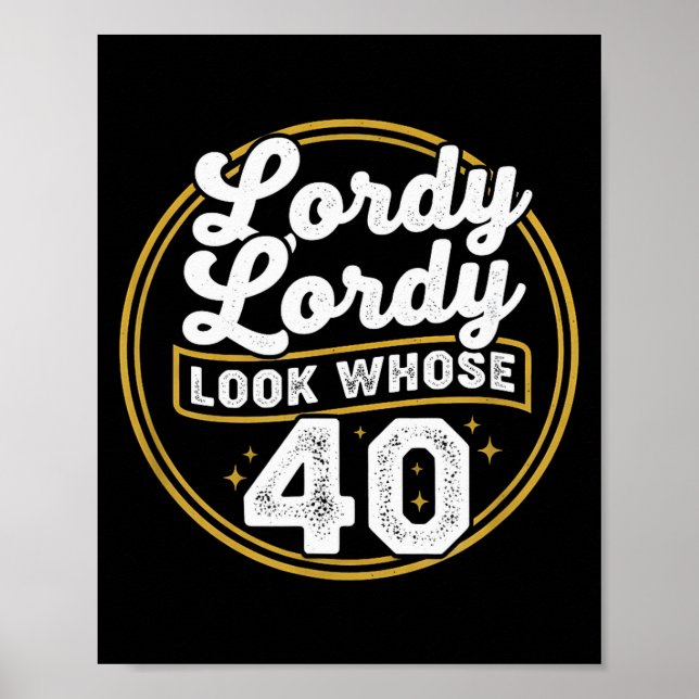 Poster Lordy Lordy Look Whose 40 Funny Birthday 40th Birt (Devant)