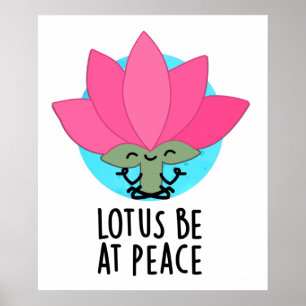 Poster Lotus Be En Paix Amusant Plante Pun