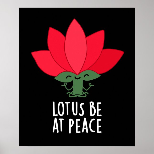 Poster Lotus Be En Paix Amusant Plante Pun Dark BG (Devant)