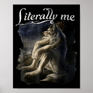 Poster Loup Assis Littéralement Moi Loup Drôle Dank Meme