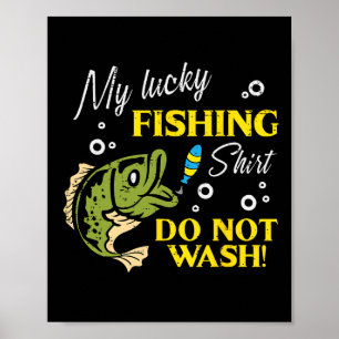 Poster Ma Chemise De Pêche Chanceuse Ne Pas Laver Drôle H