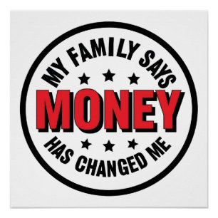 Poster Ma famille dit que l'argent m'a changé