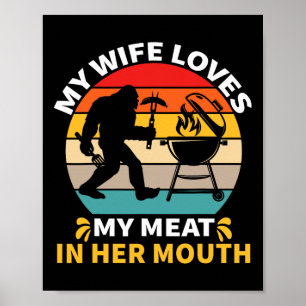 Poster Ma Femme Aime Ma Viande Dans Sa Bouche Maître Bigf