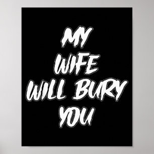 Poster Ma femme vous enterrera Mème Humour Nouveauté 