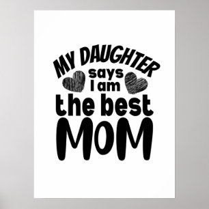 Poster Ma fille dit que je suis la meilleure maman-white 