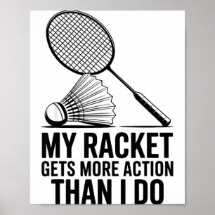 Poster Ma raquette a plus d'action que moi Funny Badmint
