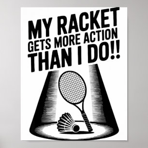 Poster Ma raquette a plus d'action que moi Funny Badmint
