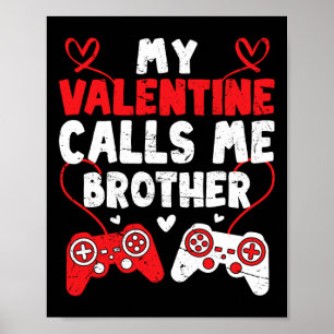 Poster Ma Saint-Valentin m'appelle Frère Gamer Frère Sain