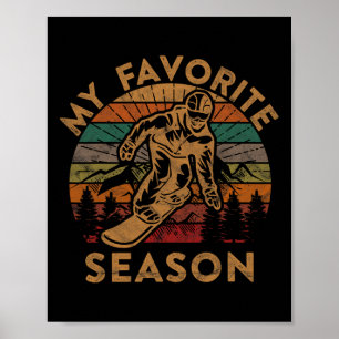 Poster Ma saison préférée Snowboard Cadeau Hiver Ski Snow