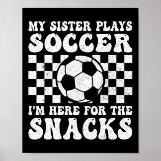Poster Ma sœur joue au football Je suis là pour les snack