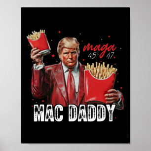 Poster Mac Daddy Trump Fries Mega Donald Trump 202