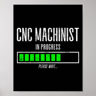 Poster Machiniste CNC En Cours Veuillez Patienter...