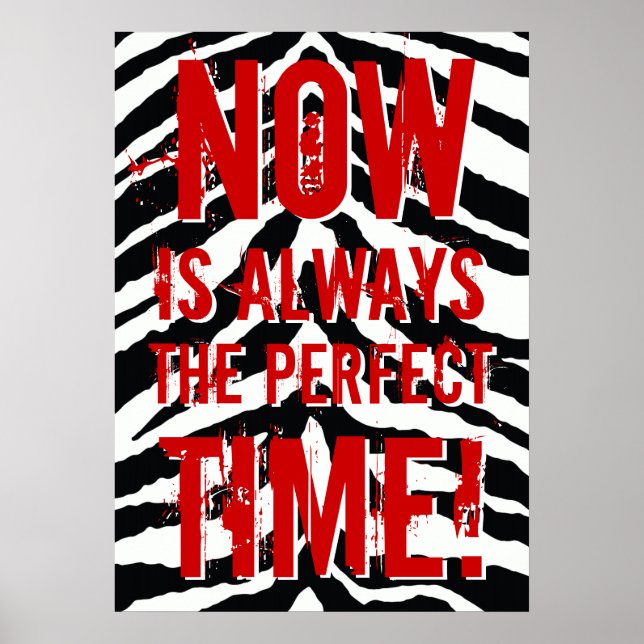 Poster Maintenant est toujours le moment parfait, Motivat (Devant)