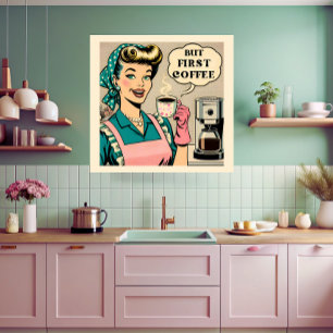 Poster Mais First Coffee les années 50 bande dessinée sty