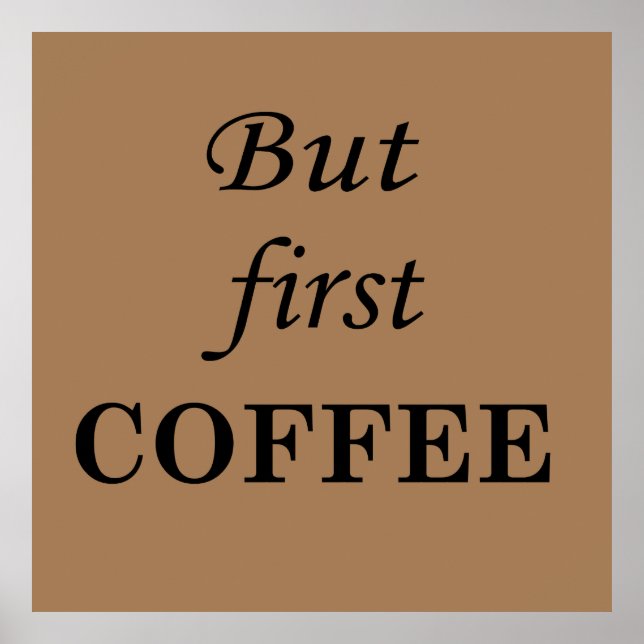 Poster Mais le premier café cite des paroles design matin (Devant)