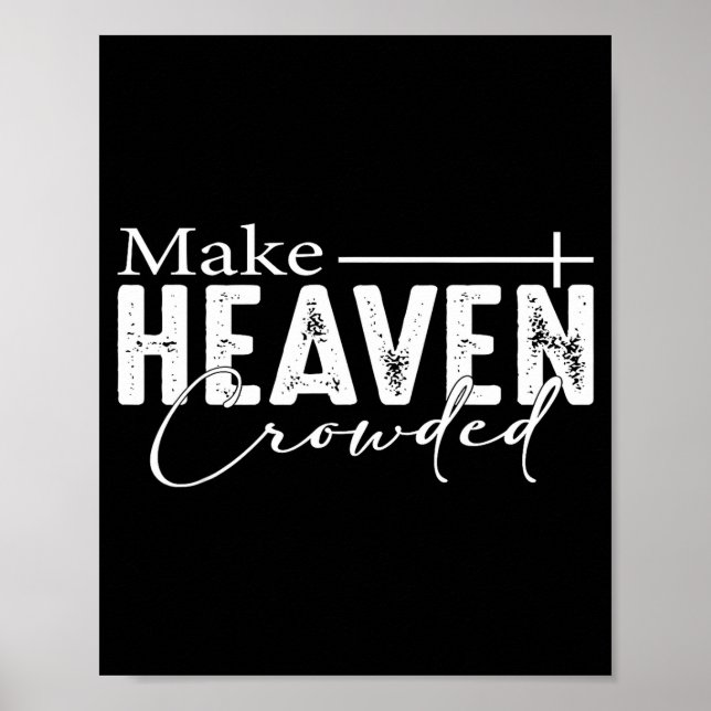 Poster Make Heaven Crowded Christian Faith Bible Heaven C (Devant)