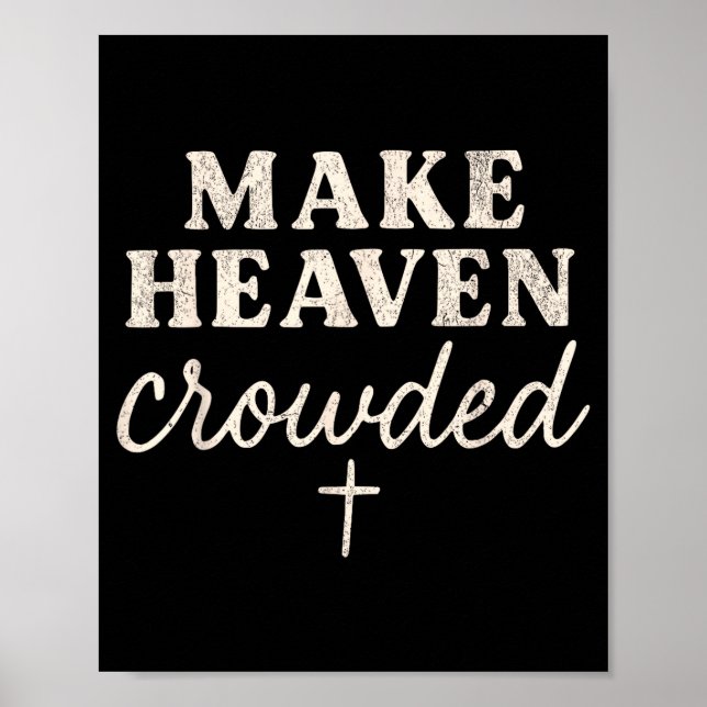 Poster Make Heaven Crowded Christian Jesus Faith Fall Tha (Devant)