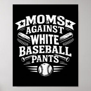 Poster Mamans contre les pantalons de baseball blancs Mam