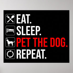 Poster Manger. Dormir. Caresser le chien. Répéter