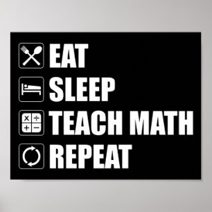 Poster Manger. Dormir. Enseigner les maths. Recommencer