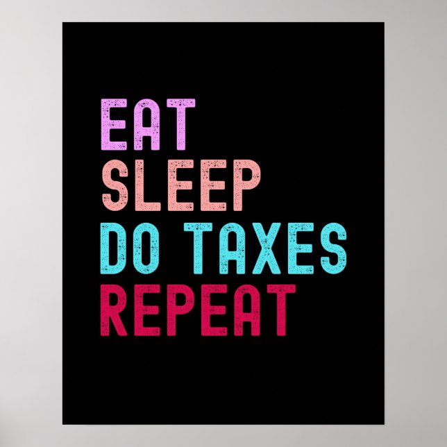 Poster Manger dormir faire des impôts répéter comptable (Devant)