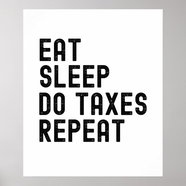 Poster Manger dormir faire des impôts répéter les comptab (Devant)
