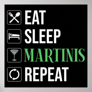 Poster Manger. Dormir. Martinis. Répéter.