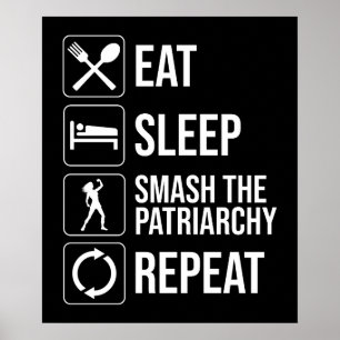 Poster Manger. Dormir. Smash Le Patriarcat. Recommencer