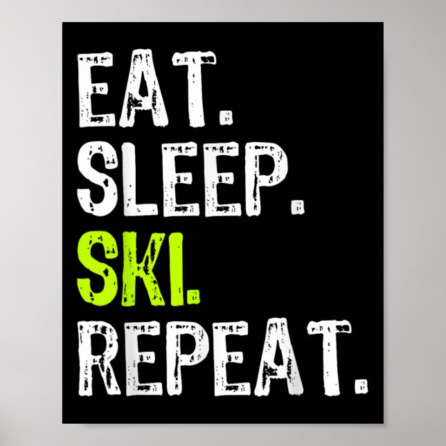 Poster Mangez Sleep Ski Répéter Ski Skier Amateur de ski  (Devant)
