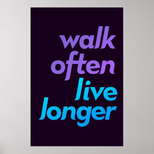 Poster Marcher Souvent, Vivre Plus Longtemps - Motivation