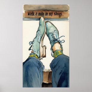 Poster Marchez un mile à mes chaussures.