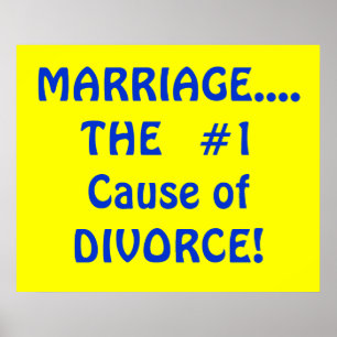 Poster MARIAGE….La cause #1 du DIVORCE !