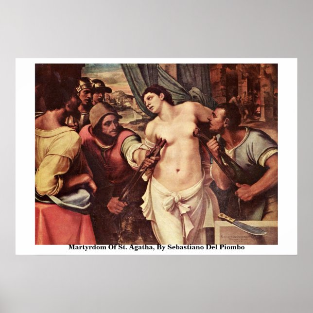 Poster Martyre De Saint Agatha, Par Sebastiano Del Piombo (Devant)