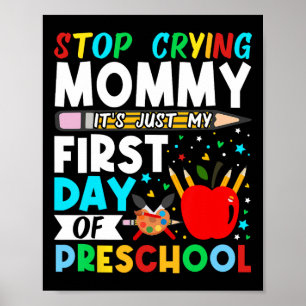 Poster Maternelle arrête de pleurer maman juste mon premi