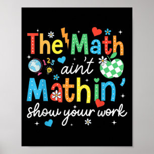 Poster Math Aint Mathine Montrez Votre Travail Drôle Thé 