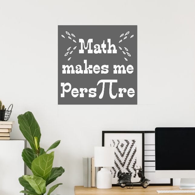 Poster Math me fait Pers-PI-re - Funny Math Pi Slogan (Bureau à domicile)