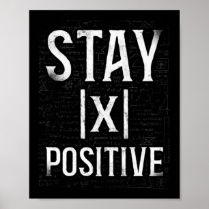 Poster Math X Stay Positive Teacher Nerd Student Formula