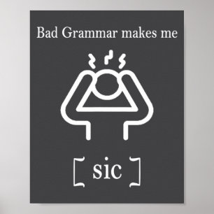 Poster Mauvaise grammaire me rend sic grammaire drôle