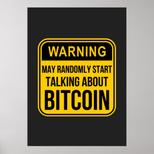 POSTER MAY RANDOMLY START TALKING ABOUT BITCOIN