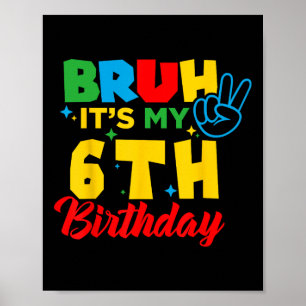 Poster Mec j'ai 6 ans C'est mon 6ème anniversaire Six ans