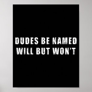 Poster Mecs Sont Nommés Will Mais Ne Seront Pas Citation