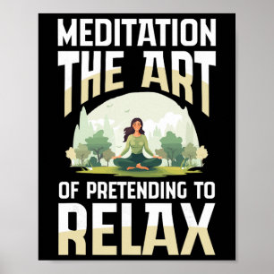 Poster Méditation L'Art De Faire Semblant De Se Relaxer Y