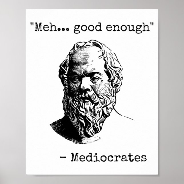 Poster Meh Good Enough Funny Mediocrates Sarcastic Greek  (Devant)