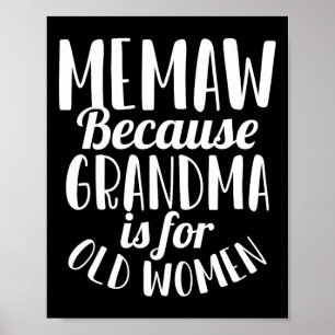 Poster Memaw Parce Que Grand-Mère Est Pour Les Vieilles F