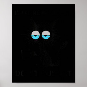 Poster Mème de chat sarcastique amusant Je suis ici Je su